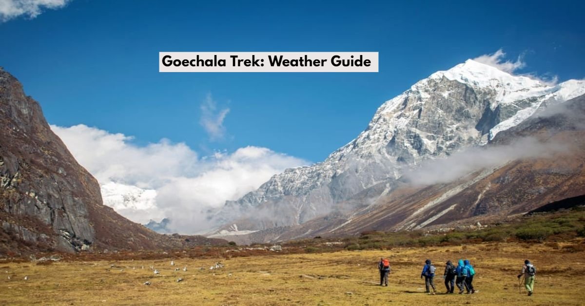 Goechala trek Weather Guide