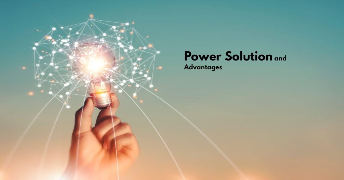 what-is-power-solution-and-advantage