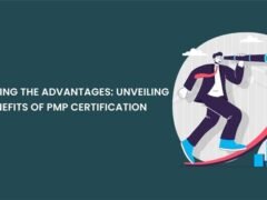 Exploring the Advantages: Unveiling the Benefits of PMP Certification